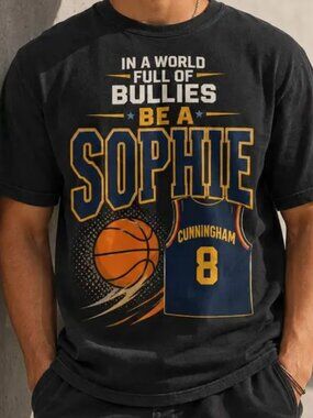 In A World Full Of Bullies Be A Sophie Shirt, Basketball Fan Tee